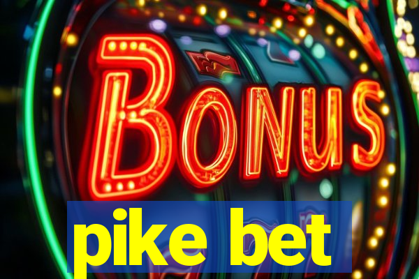 pike bet